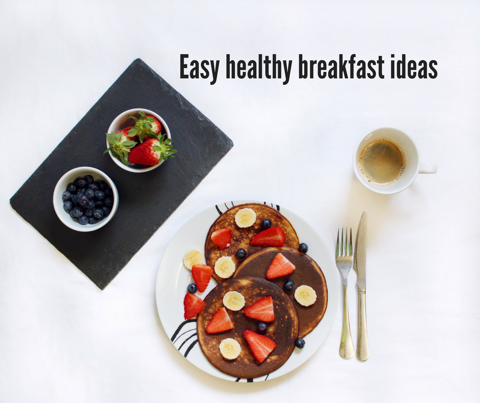 Easy healthy breakfast ideas